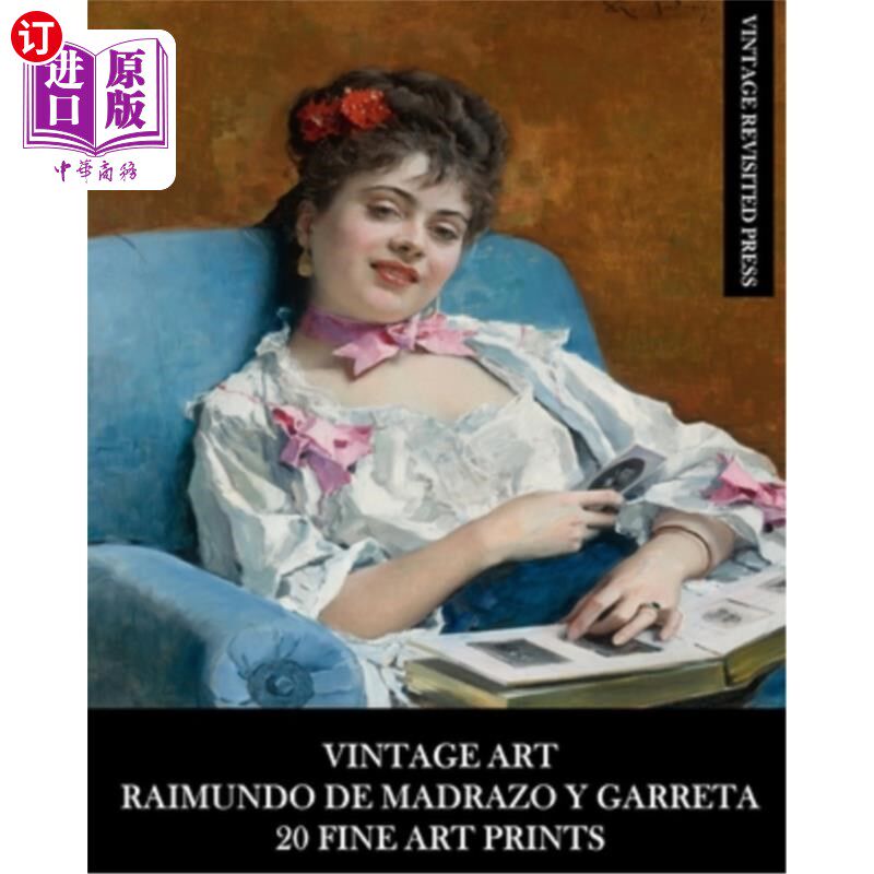 海外直订Vintage Art: Raimundo De Madrazo Y Garreta: 20 Fine Art Prints: Figurative Ephem 复古艺术:Raimu