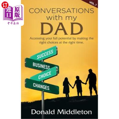 海外直订Conversations with my Dad: Accessing Your Full Potential by Making the Right Cho 与父亲的对话:在正确的时间