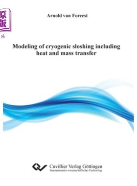 海外直订Modeling of cryogenic sloshing including heat and mass transfer 包括传热和传质在内的低温晃动建模