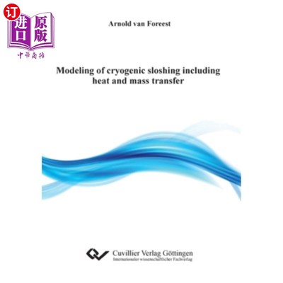 海外直订Modeling of cryogenic sloshing including heat and mass transfer 包括传热和传质在内的低温晃动建模