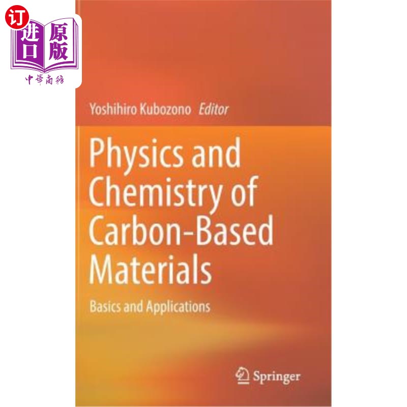 海外直订Physics and Chemistry of Carbon-Based Materials: Basics and Applications 碳基材料的物理和化学:基础和应用