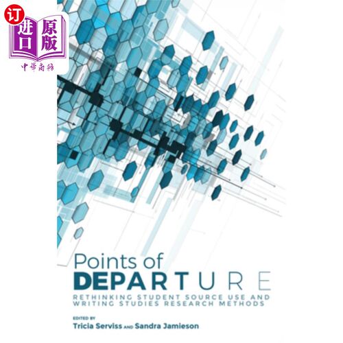海外直订Points of Departure: Rethinking Student Source Use and Writing Studies Research  出发点：重新思考学生资料的