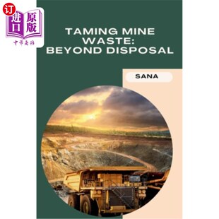 Disposal 海外直订Taming Beyond Waste 驯服矿山废物：无法处理 Mine