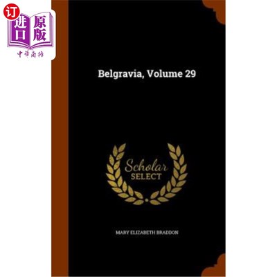 海外直订Belgravia, Volume 29 贝尔格莱维亚区、卷29