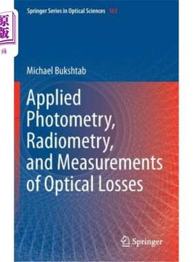 海外直订Applied Photometry, Radiometry, and Measurements of Optical Losses 应用光度法，辐射测量和光学损耗测量