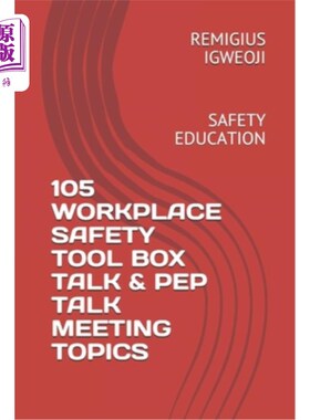 海外直订105 Workplace Safety Tool Box Talk & Pep Talk Meeting Topics: Safety Education 105工作场所安全工具箱谈话和