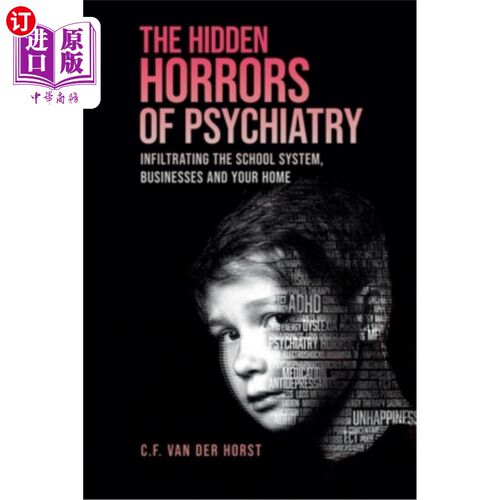 海外直订医药图书The Hidden Horrors of Psychiatry: Infiltrating the School System, Businesses and 精神病学隐藏的恐怖