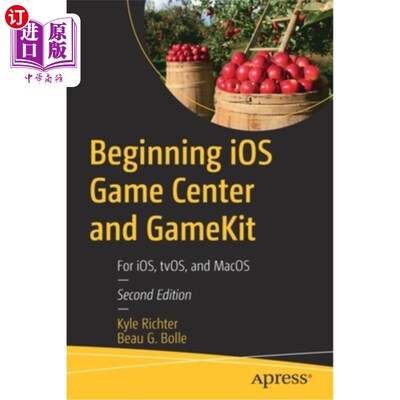 海外直订Beginning IOS Game Center and Gamekit: For Ios, Tvos, and macOS 开始IOS Game Center和Gamekit：适