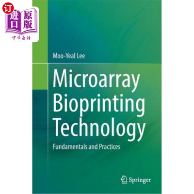 海外直订Microarray Bioprinting Technology: Fundamentals and Practices 微阵列生物打印技术:基础与实践