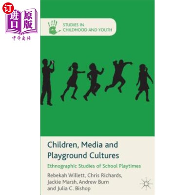海外直订Children, Media and Playground Cultures: Ethnographic Studies of School Playtime 儿童、媒体和游乐场文化：学校游