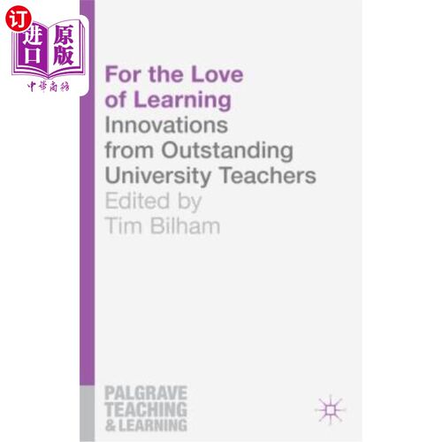 海外直订For the Love of Learning: Innovations from Outstanding University Teachers 为爱学习：优秀大学教师的创新