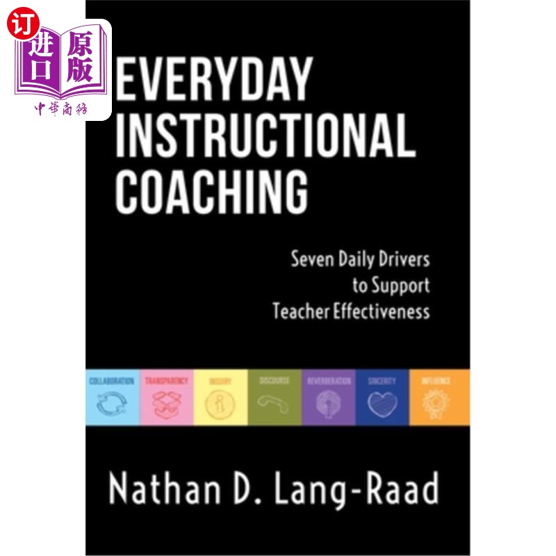 海外直订Everyday Instructional Coaching: Seven Daily Drivers to Support Teacher Effectiv 日常教学辅导：支持教师有效