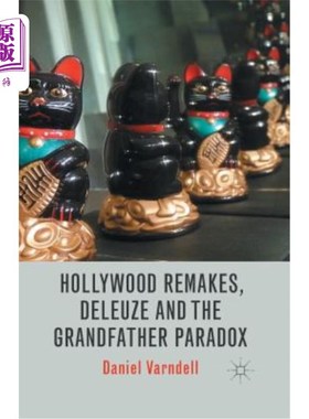 海外直订Hollywood Remakes, Deleuze and the Grandfather Paradox 好莱坞重拍，德勒兹和祖父悖论