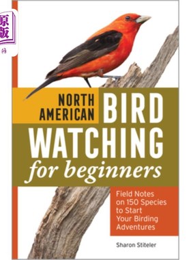 海外直订North American Bird Watching for Beginners: Field Notes on 150 Species to Start  北美观鸟初学者:开始观鸟冒