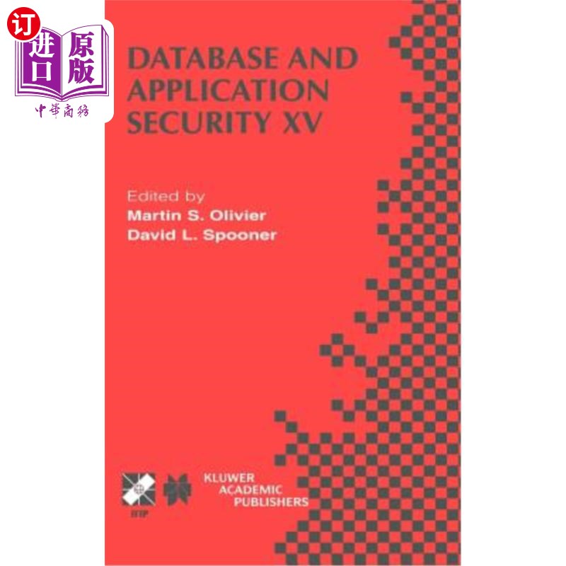 海外直订Database and Application Security XV: Ifip Tc11/ Wg11.3 Fifteenth Annual Workin第十五届数据库与应用安全工作会