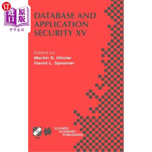 海外直订Database and Application Security XV: Ifip Tc11 / Wg11.3 Fifteenth Annual Workin 第十五届数据库与应用安全工作会