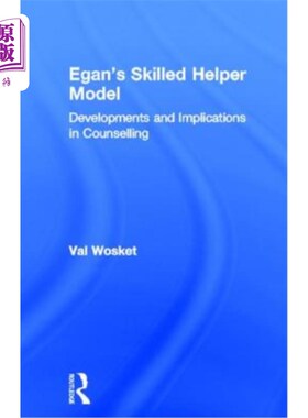 海外直订医药图书Egan's Skilled Helper Model: Developments and Implications in Counselling 伊根的技能助手模型:辅导的