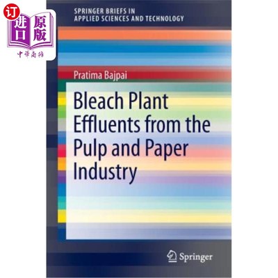 海外直订Bleach Plant Effluents from the Pulp and Paper Industry 漂白废水从纸浆和造纸工业