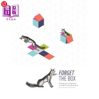 海外直订Forget the Box: Freeing your imagination to create a stimulating brief 忘记盒子：释放你的想象力创造一个刺激