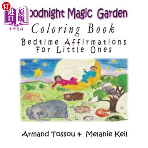 海外直订Goodnight Magic Garden Coloring Book: Bedtime Affirmations for Little Ones 晚安，魔法花园涂色书:孩子们的睡