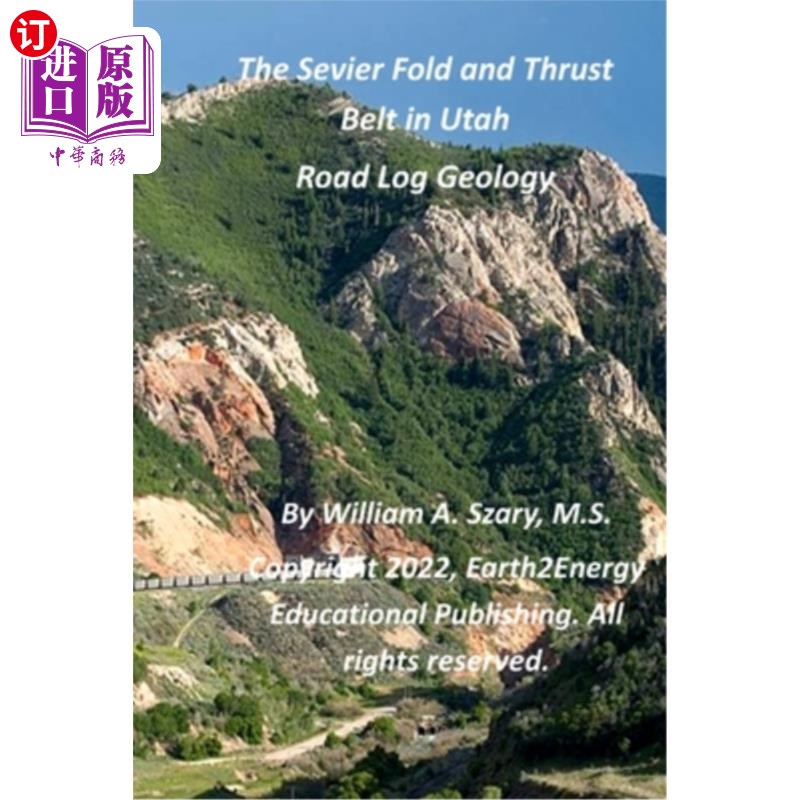 海外直订The Sevier Fold and Thrust Belt in Utah: Road Log Geology 犹他州的塞维尔褶皱和冲断带:道路测井地质学