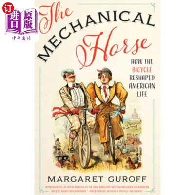 海外直订The Mechanical Horse: How the Bicycle Reshaped American Life 《机械马:自行车如何重塑美国生活