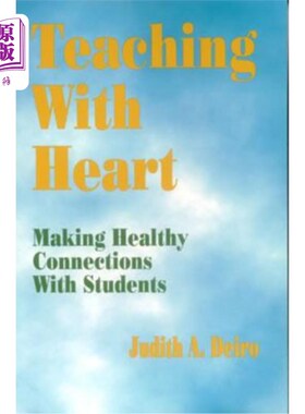 海外直订Teaching with Heart: Making Healthy Connections with Students 用心教学:与学生建立健康的联系