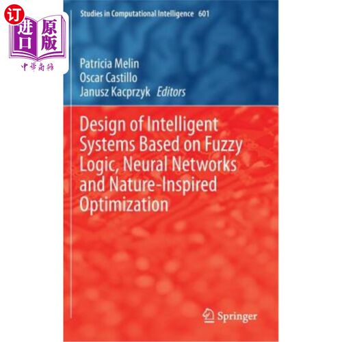 海外直订Design of Intelligent Systems Based on Fuzzy Logic, Neural Networks and Nature-I 基于模糊逻辑、神经和自