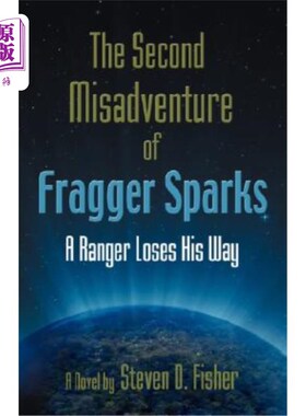 海外直订The Second Misadventure of Fragger Sparks: A Ranger Loses His Way 弗雷格·斯帕克斯的第二次不幸：一个游骑兵迷