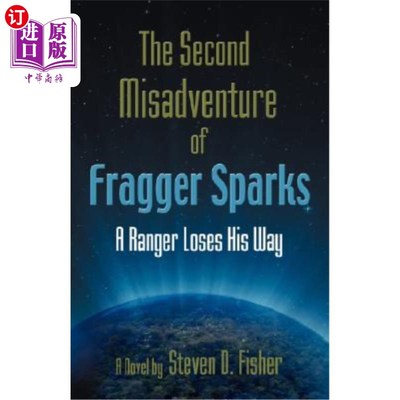 海外直订The Second Misadventure of Fragger Sparks: A Ranger Loses His Way 弗雷格·斯帕克斯的第二次不幸：一个游骑兵迷