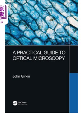 海外直订A Practical Guide to Optical Microscopy 光学显微镜实用指南