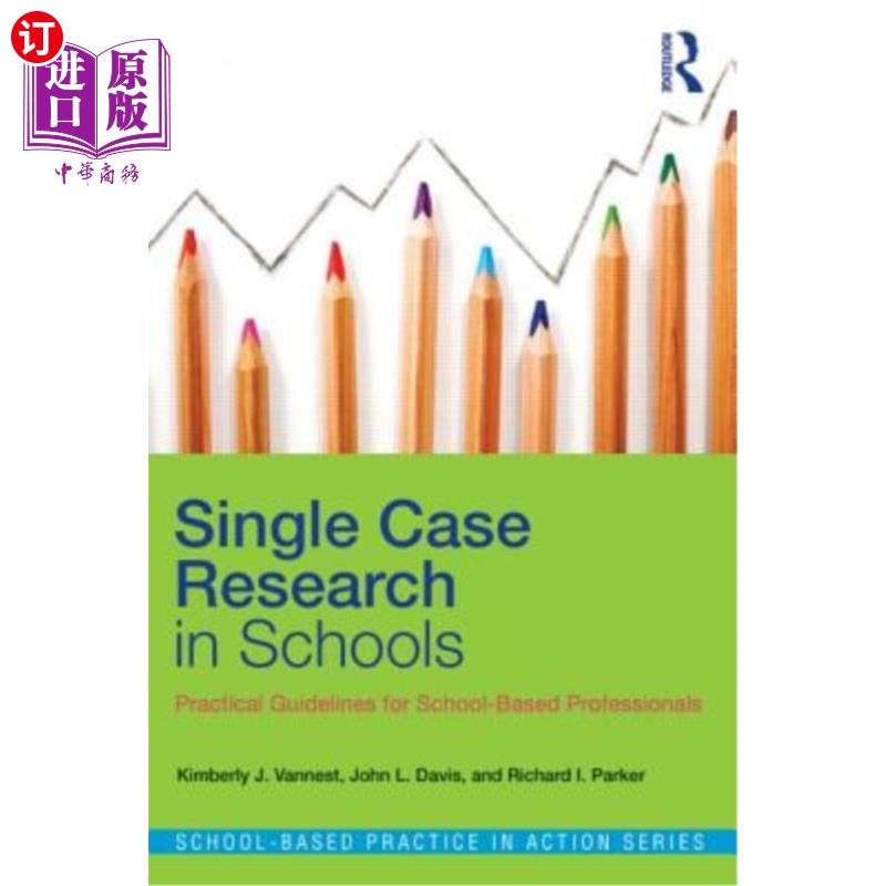 海外直订Single Case Research in Schools: Practical Guidelines for School-Based Professio 学校的个案研究:校本专业人