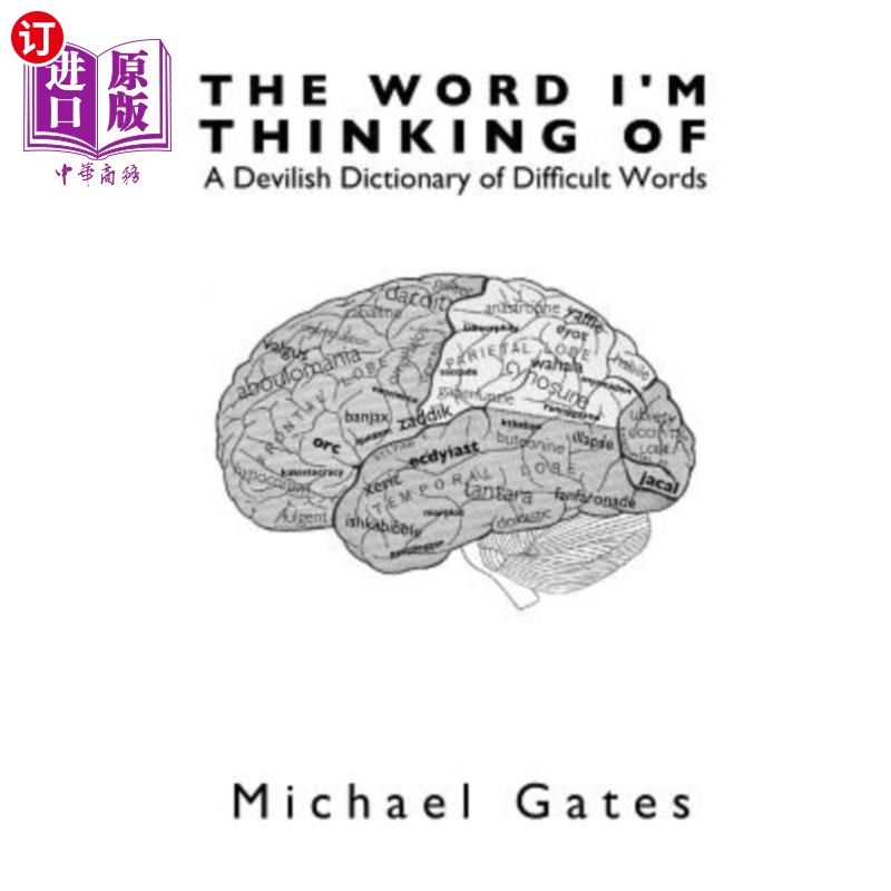 海外直订The Word I'm Thinking Of: A Devilish Dictionary of Difficult Words 我想到的这个词：一本关于难懂单词的魔鬼词