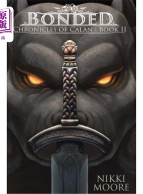 海外直订Bonded: Chronicles of Calan, Book II 保税:卡兰编年史，第2卷