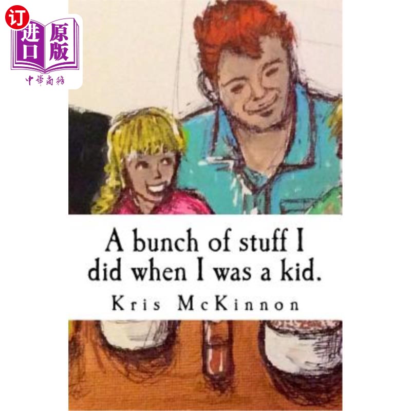 海外直订A bunch of stuff I did when I was a kid 我小时候做过的一堆事