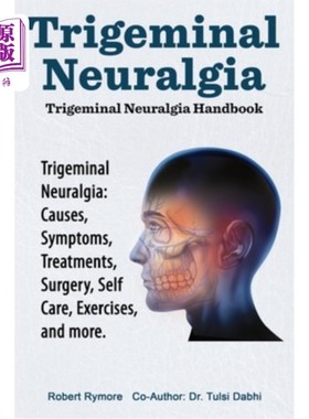 海外直订医药图书Trigeminal Neuralgia: Trigeminal Neuralgia Handbook. Trigeminal Neuralgia: Cause 三叉神经痛：三叉神