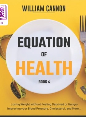 海外直订医药图书Equation of Health: Losing Weight without Feeling Deprived or Hungry - Improving