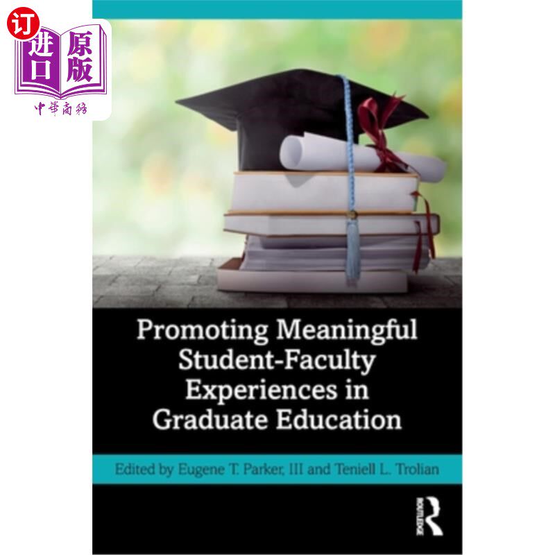 海外直订Promoting Meaningful Student-Faculty Experiences in Graduate Education 促进研究生教育中有意义的师生体验
