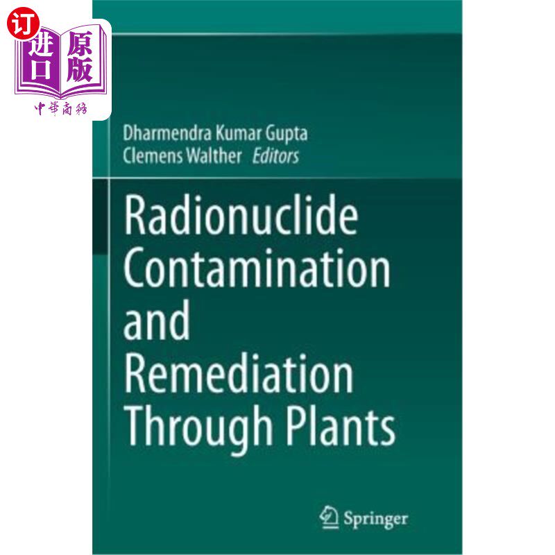 海外直订Radionuclide Contamination and Remediation Through Plants 放射性核素污染与植物修复
