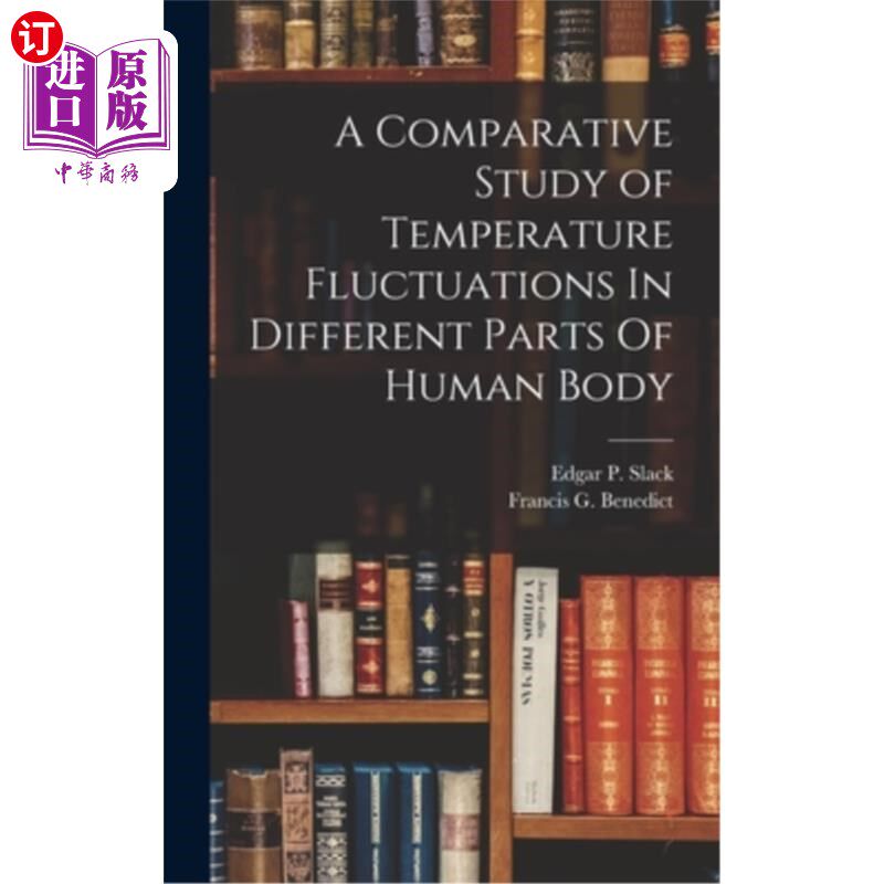 海外直订A Comparative Study of Temperature Fluctuations In Different Parts Of Human Body 人体不同部位温度波动的比较