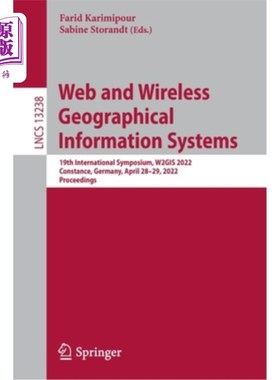 海外直订Web and Wireless Geographical Information Systems: 19th International Symposium, 与无线地理信息系统:第1