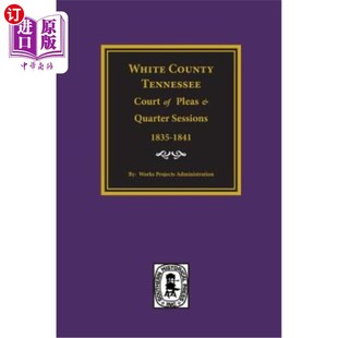 海外直订White County, Tennessee Court of Pleas & Quarter Sessions, 1835-1841. 田纳西州怀特县上诉法院和季度会议，183