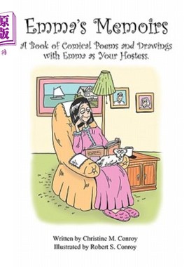 海外直订Emma's Memoirs: A Book of Comical Poems and Drawings with Emma as Your Hostess 艾玛的回忆录：一本以艾玛为主