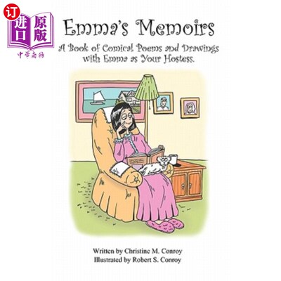 海外直订Emma's Memoirs: A Book of Comical Poems and Drawings with Emma as Your Hostess 艾玛的回忆录：一本以艾玛为主