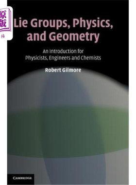 海外直订Lie Groups, Physics, and Geometry: An Introduction for Physicists, Engineers and 李群、物理学和几何：物理学