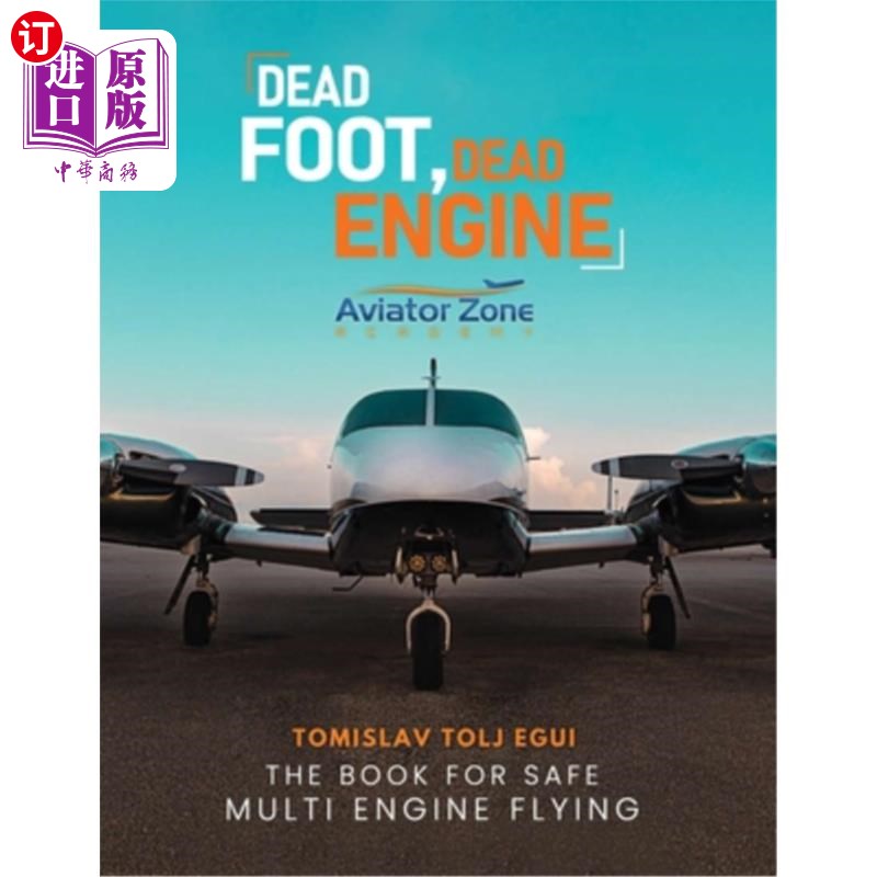 海外直订Dead Foot Dead Engine: The Book for Safe Multi Engine Flying 死脚死引擎:多引擎安全飞行的书