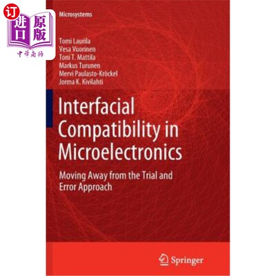 海外直订Interfacial Compatibility in Microelectronics: Moving Away from the Trial and Er 微电子中的界面相容性：远离