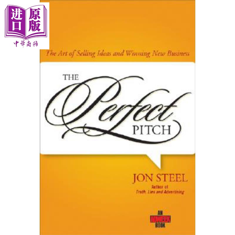 明察秋毫 推销思想的艺术 Perfect Pitch The Art of Selling Ideas and Winning New Business 英文原版 Jon Steel 【中商原