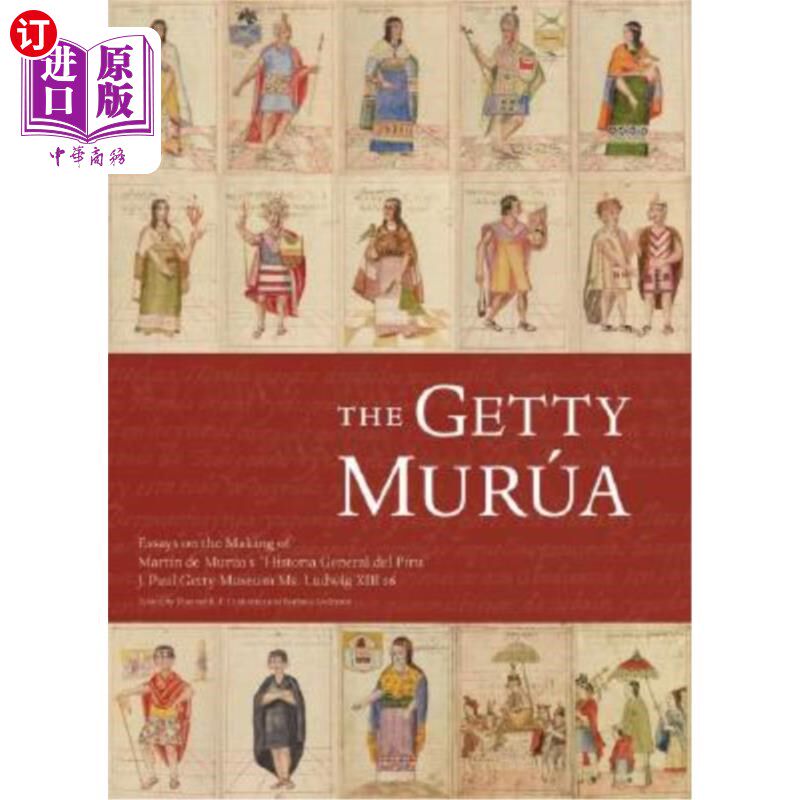 海外直订The Getty Murua: Essays on the Making of Martin de Murua's Historia General del  《盖蒂&middot;穆鲁阿：马丁&middot;德&middot;穆