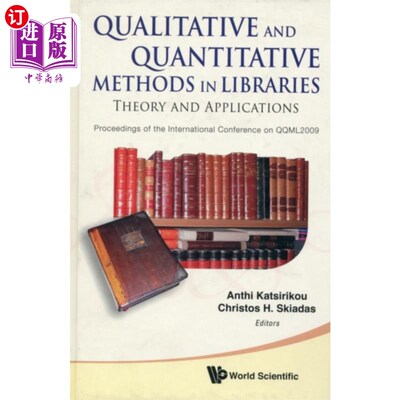 海外直订Qualitative And Quantitative Methods In Libraries: Theory And Application - Proc 图书馆的定性与定量方法：理论